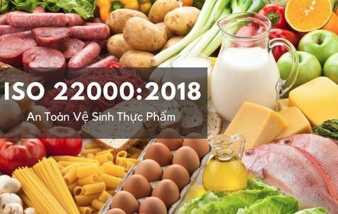 Dịch vụ tư vấn chứng nhận ISO 22000:2018: Hệ thống quản lý an toàn thực phẩm