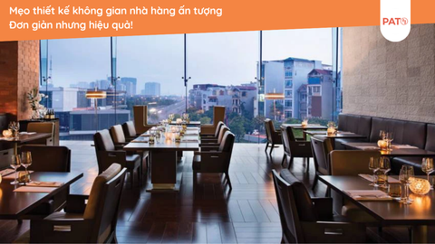 ​Mẹo Thiết Kế Không Gian Nhà Hàng Ấn Tượng – Đơn Giản Nhưng Hiệu Quả!