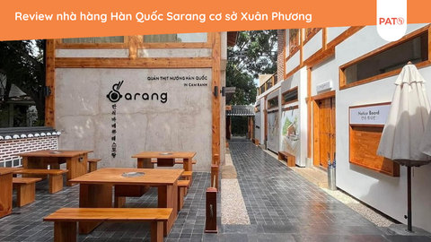 Review nhà hàng Hàn Quốc Sarang cơ sở Xuân Phương