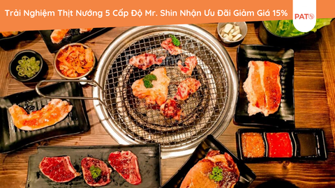 Trải nghiệm thịt nướng 5 cấp độ Mr. Shin nhận ưu đãi giảm giá 15%