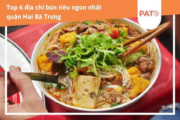Điểm tên Top 6 địa chỉ bún riêu Hai Bà Trưng không thể bỏ qua – PATO ...