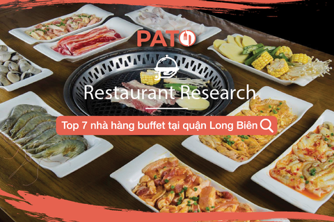 Điểm danh 7 nhà hàng Buffet tại quận Long Biên
