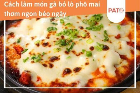 Công thức gà bỏ lò phô mai thơm ngon béo ngậy như ngoài quán