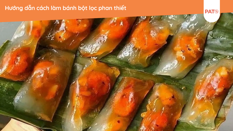 Hướng dẫn làm bánh bột lọc Phan Thiết