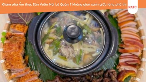 Khám phá Ẩm thực Sân Vườn Mái Lá Quận 7 – Không gian xanh giữa lòng phố thị