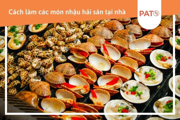 Tổng hợp cách làm các món nhậu hải sản đơn giản, giá rẻ tại nhà – PATO -  Kênh thông tin và đặt bàn Nhà hàng