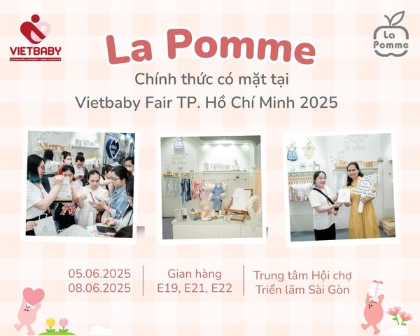 La Pomme chính thức có mặt tại triển lãm VietBaby Fair TP. Hồ Chí Minh 2025 - triển lãm hàng đầu dành cho Mẹ và bé tại Việt Nam!