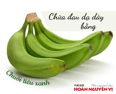 CHỮA ĐAU DẠ DÀY BẰNG CHUỐI TIÊU XANH