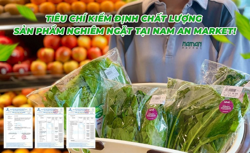 Nam An Market has tough product quality evaluation standards