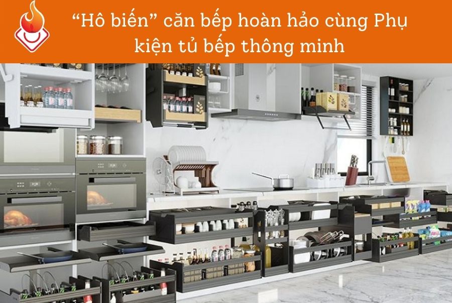 “Hô biến” căn bếp hoàn hảo cùng Phụ kiện tủ bếp thông minh