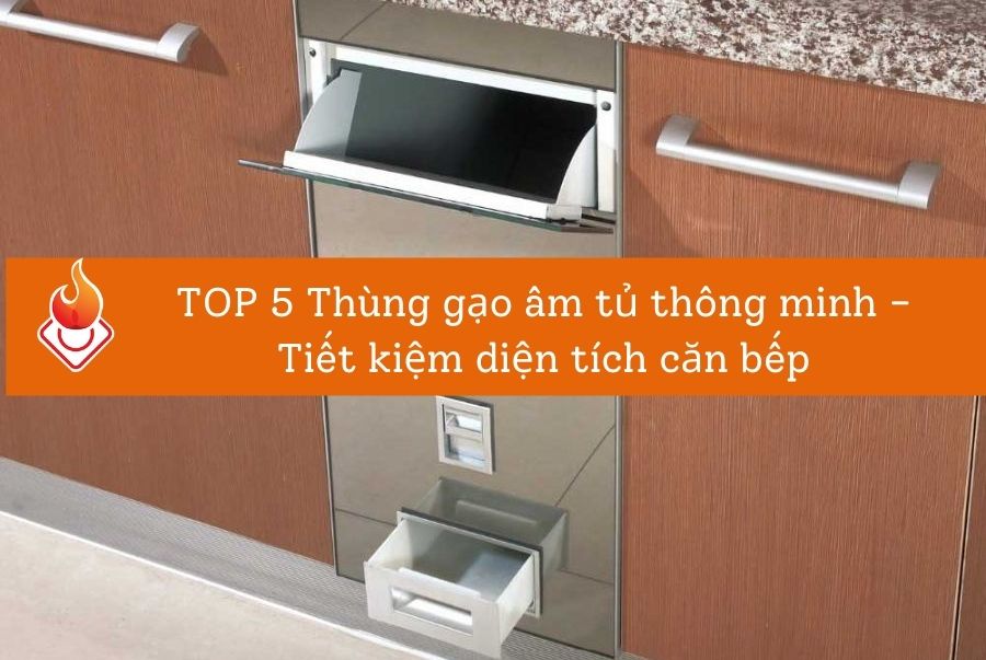 Top 5 Thùng gạo âm tủ thông minh - Tiết kiệm diện tích