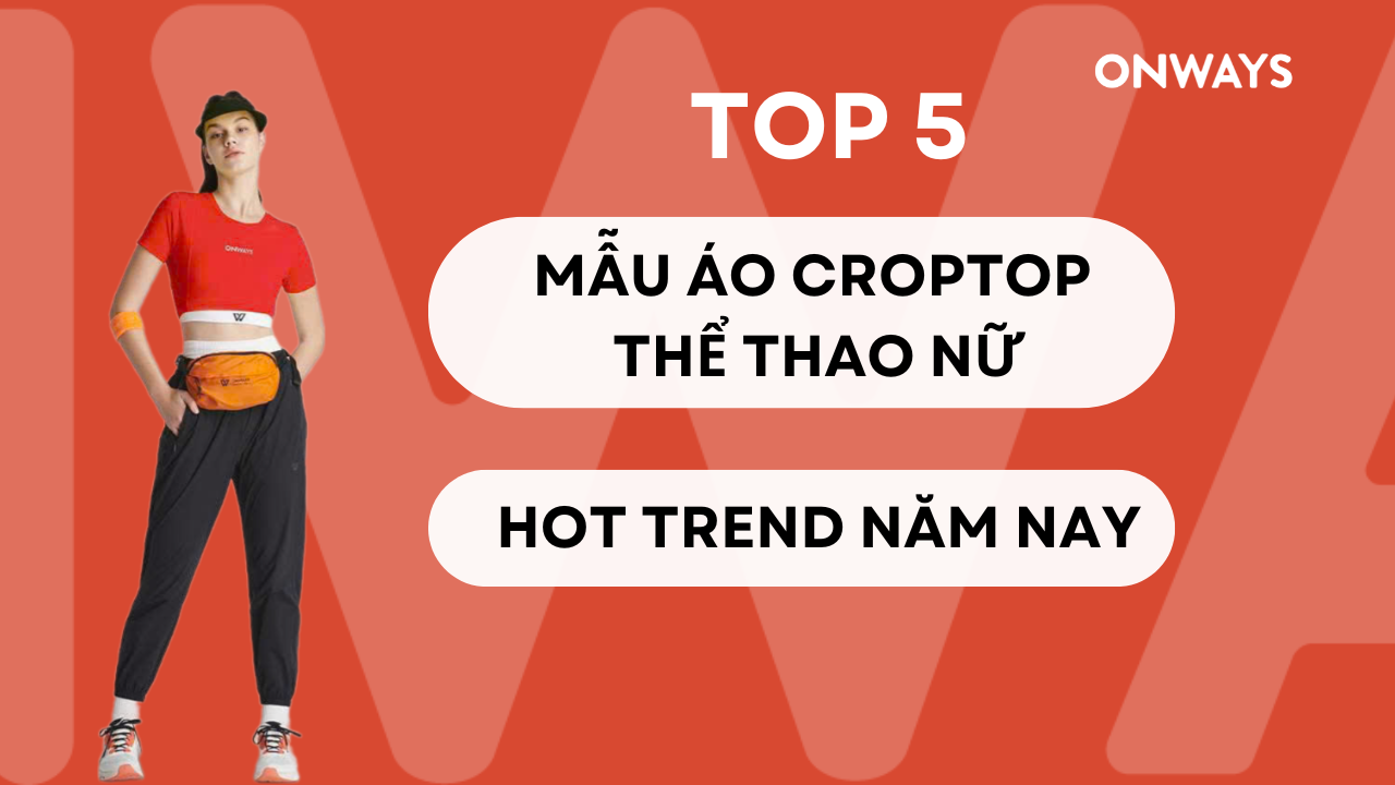 TOP 5 MẪU ÁO CROPTOP THỂ THAO NỮ HOT TREND NĂM NAY