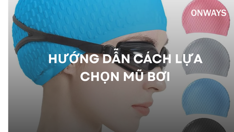 HƯỚNG DẪN CÁCH LỰA CHỌN MŨ BƠI