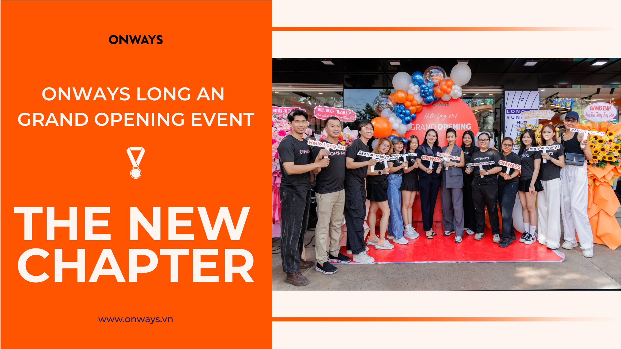 ONWAYS LONG AN GRAND OPENING EVENT - THE NEW CHAPTER 🏅