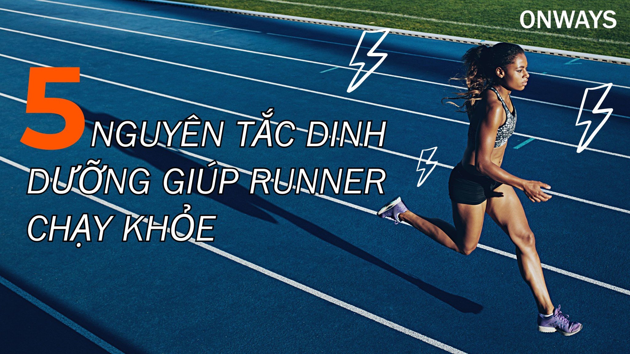 5 NGUYÊN TẮC DINH DƯỠNG GIÚP RUNNER CHẠY KHỎE – PHỤC HỒI NHANH