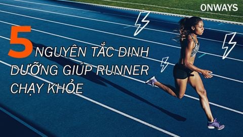 5 NGUYÊN TẮC DINH DƯỠNG GIÚP RUNNER CHẠY KHỎE – PHỤC HỒI NHANH