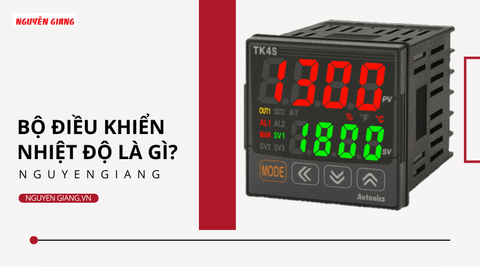 Bộ điều khiển nhiệt độ là gì? Những thông tin cần biết