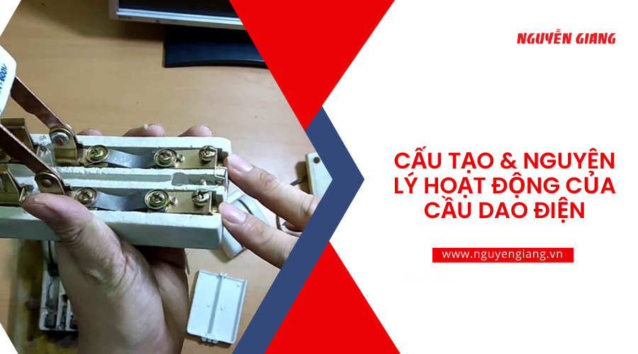 Cấu tạo và nguyên lý hoạt động của cầu dao điện