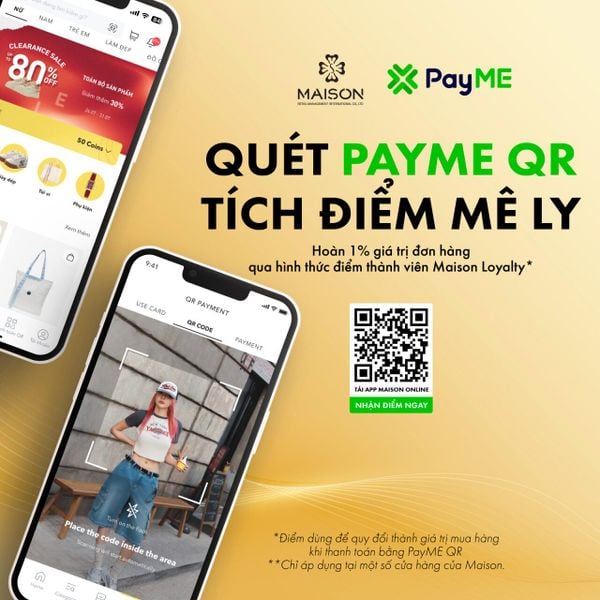 Maison Loyalty| Quét PayME QR - Tích điểm mê ly