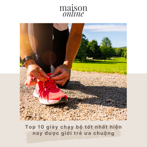 Top 15 giày chạy bộ tốt được ưa chuộng nhất hiện nay