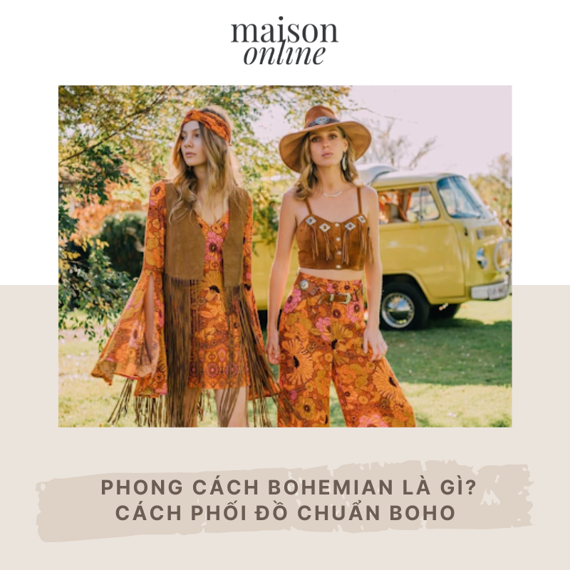 Phong cách Bohemian là gì? Cách phối đồ chuẩn style Boho