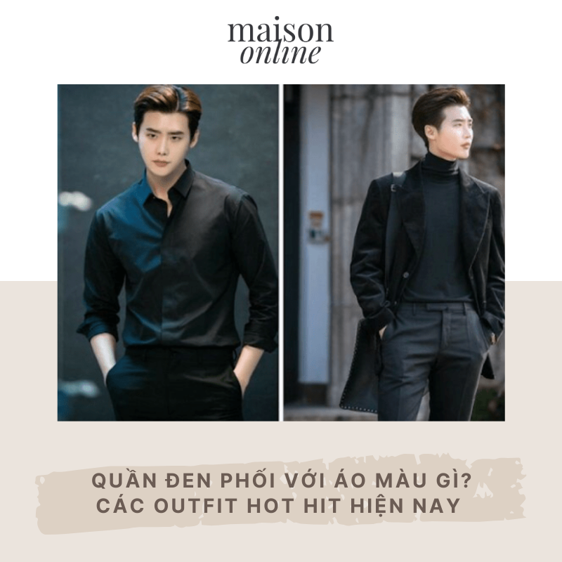 Quần đen phối với áo màu gì? Vài outfit với quần đen HOT HIT hiện nay