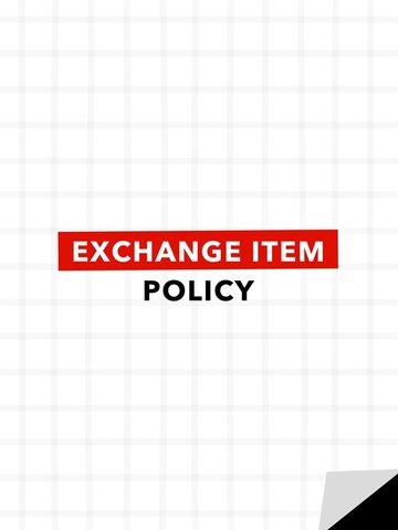 EXCHANGE ITEMS POLICY