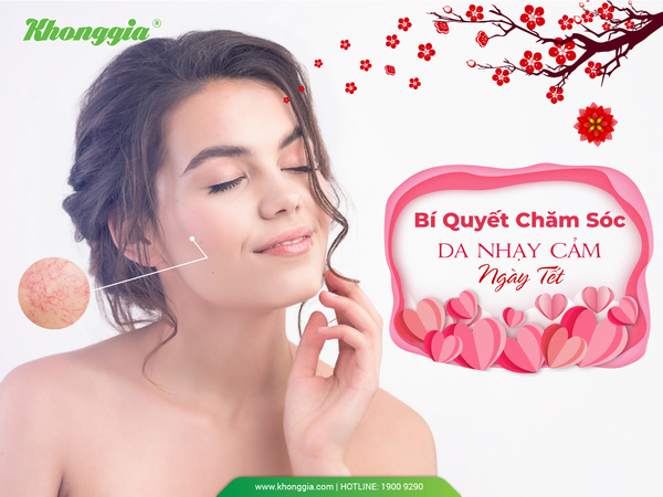 CHĂM SÓC DA NHẠY CẢM NGÀY TẾT