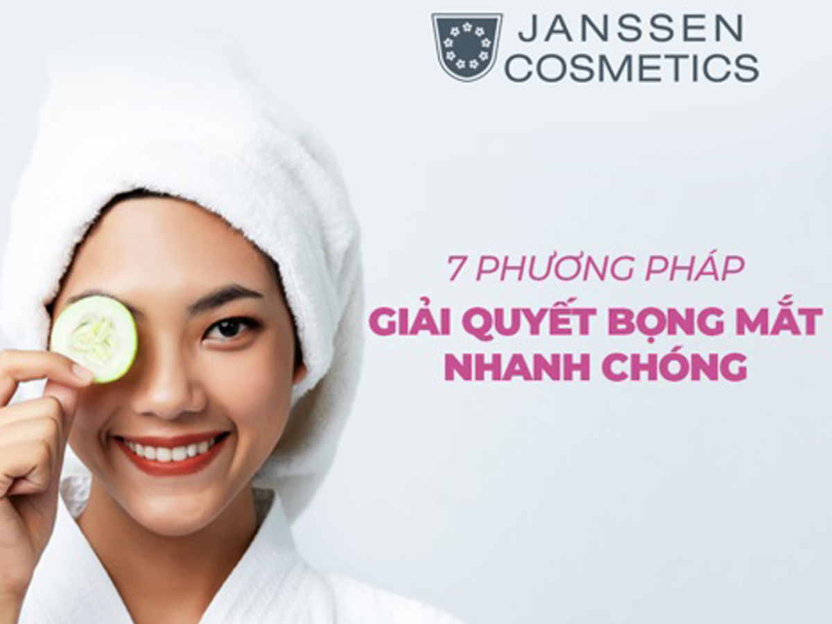 7 PHƯƠNG PHÁP GIẢI QUYẾT BỌNG MẮT NHANH CHÓNG TẠI NHÀ.