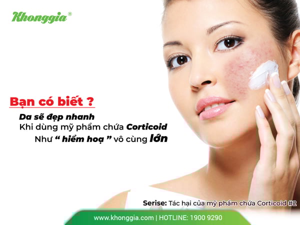 MỸ PHẨM CHỨA CORTICOID - HIỆU QUẢ NHANH, HẬU QUẢ LỚN.