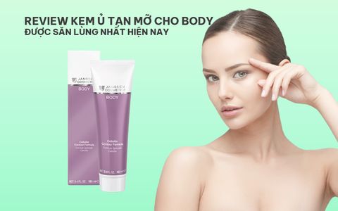 Review kem ủ tan mỡ cho body được săn lùng nhất hiện nay