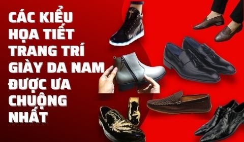 Các kiểu họa tiết trang trí giày da nam được ưa chuộng nhất