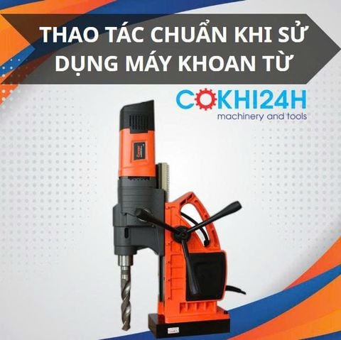 7 Lỗi Thường Gặp Khi Sử Dụng Máy Khoan Từ – Và Cách Khắc Phục