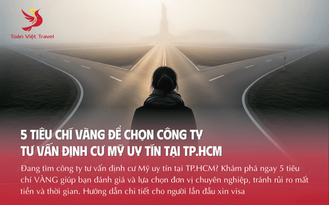 5 Tiêu Chí Vàng Để Chọn Công Ty Tư Vấn Định Cư Mỹ Uy Tín tại TP.HCM