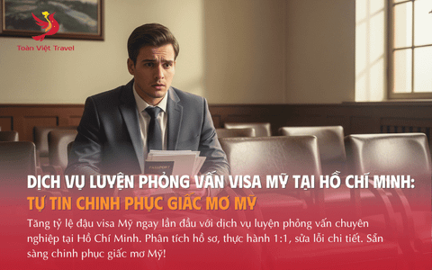 Dịch Vụ Luyện Phỏng Vấn Visa Mỹ Tại Hồ Chí Minh