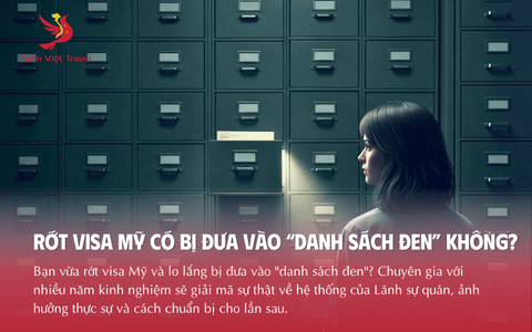 Rớt Visa Mỹ Có Bị Đưa Vào “Danh Sách Đen” Không? Góc Nhìn Từ Chuyên Gia