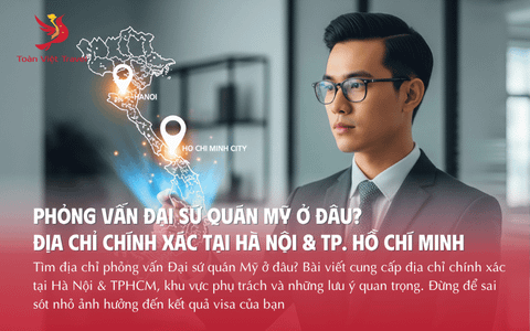 Phỏng vấn Đại sứ quán Mỹ ở đâu? Địa chỉ chính xác tại Hà Nội & TP. Hồ Chí Minh