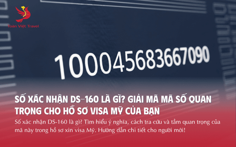 Số xác nhận DS-160 là gì? Giải mã mã số quan trọng cho hồ sơ visa Mỹ của bạn