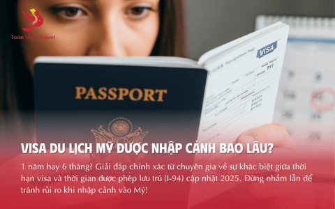 Visa Du Lịch Mỹ Được Nhập Cảnh Bao Lâu? Giải Đáp Chính Xác Tránh Rủi Ro Khi Đến Sân Bay