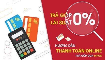 TRẢ GÓP ONLINE BẰNG THẺ TÍN DỤNG QUA mPOS TỪ XA