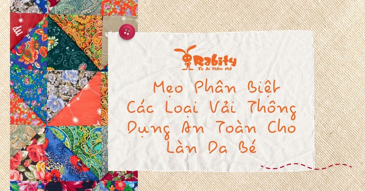 MẸO PHÂN BIỆT CÁC LOẠI VẢI THÔNG DỤNG AN TOÀN CHO LÀN DA BÉ