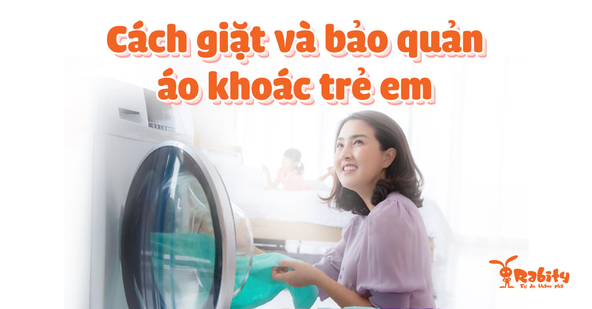 Cách giặt và bảo quản áo khoác trẻ em đơn giản