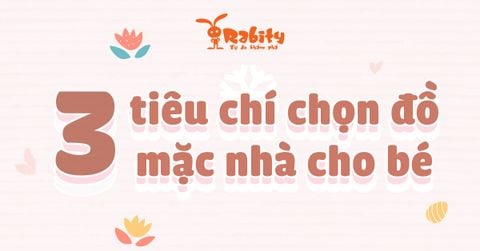 3 tiêu chí chọn đồ mặc nhà cơ bản cho bé mà ba mẹ nào cũng cần biết
