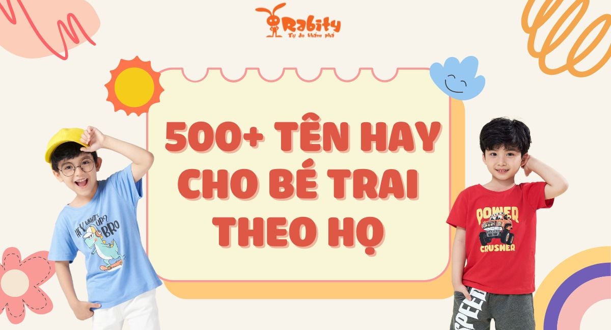 Kho tàng 500+ tên hay cho bé trai theo họ cập nhật mới nhất 2024