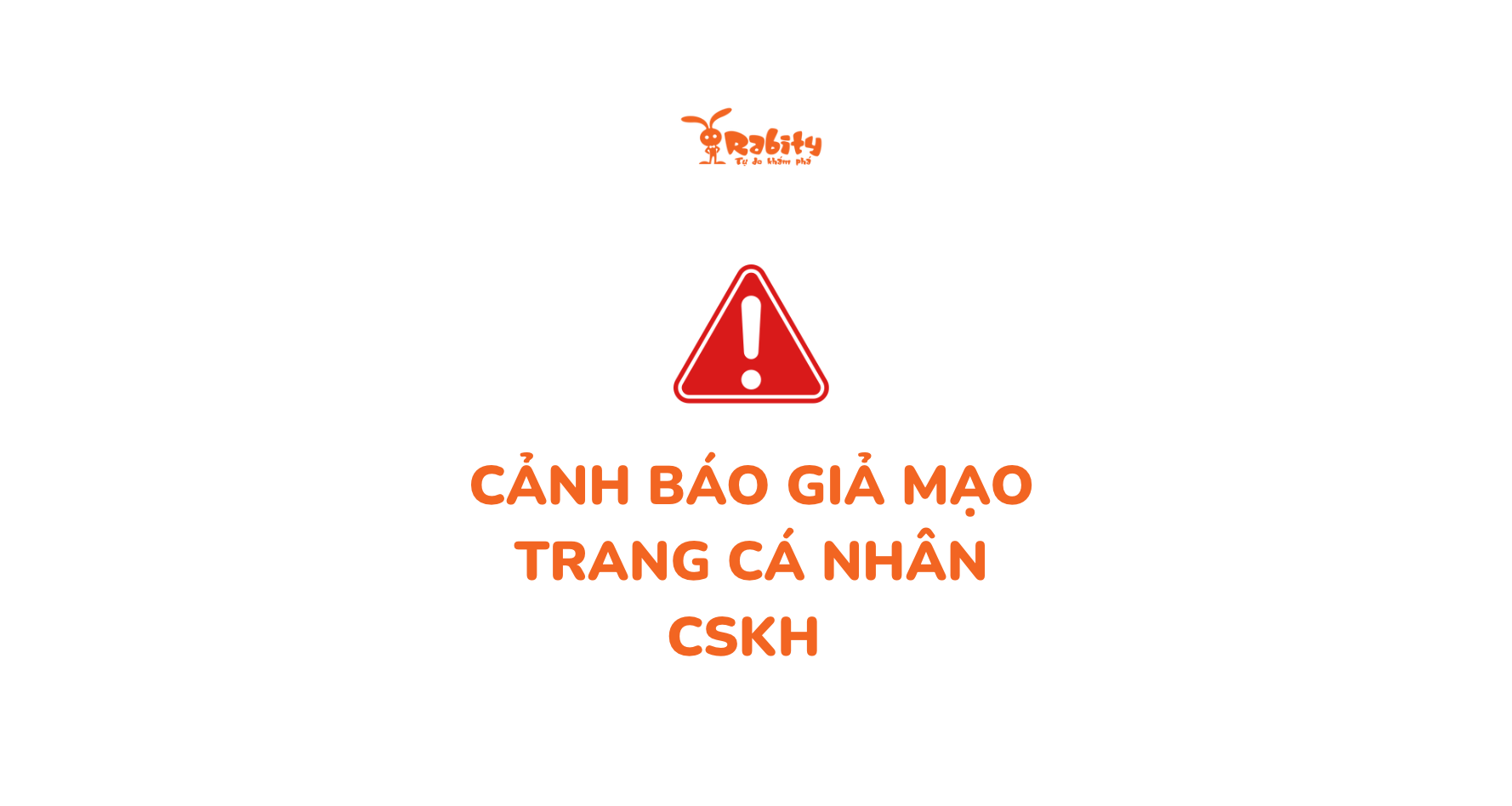 CẢNH BÁO GIẢ MẠO TRANG CÁ NHÂN CSKH RABITY