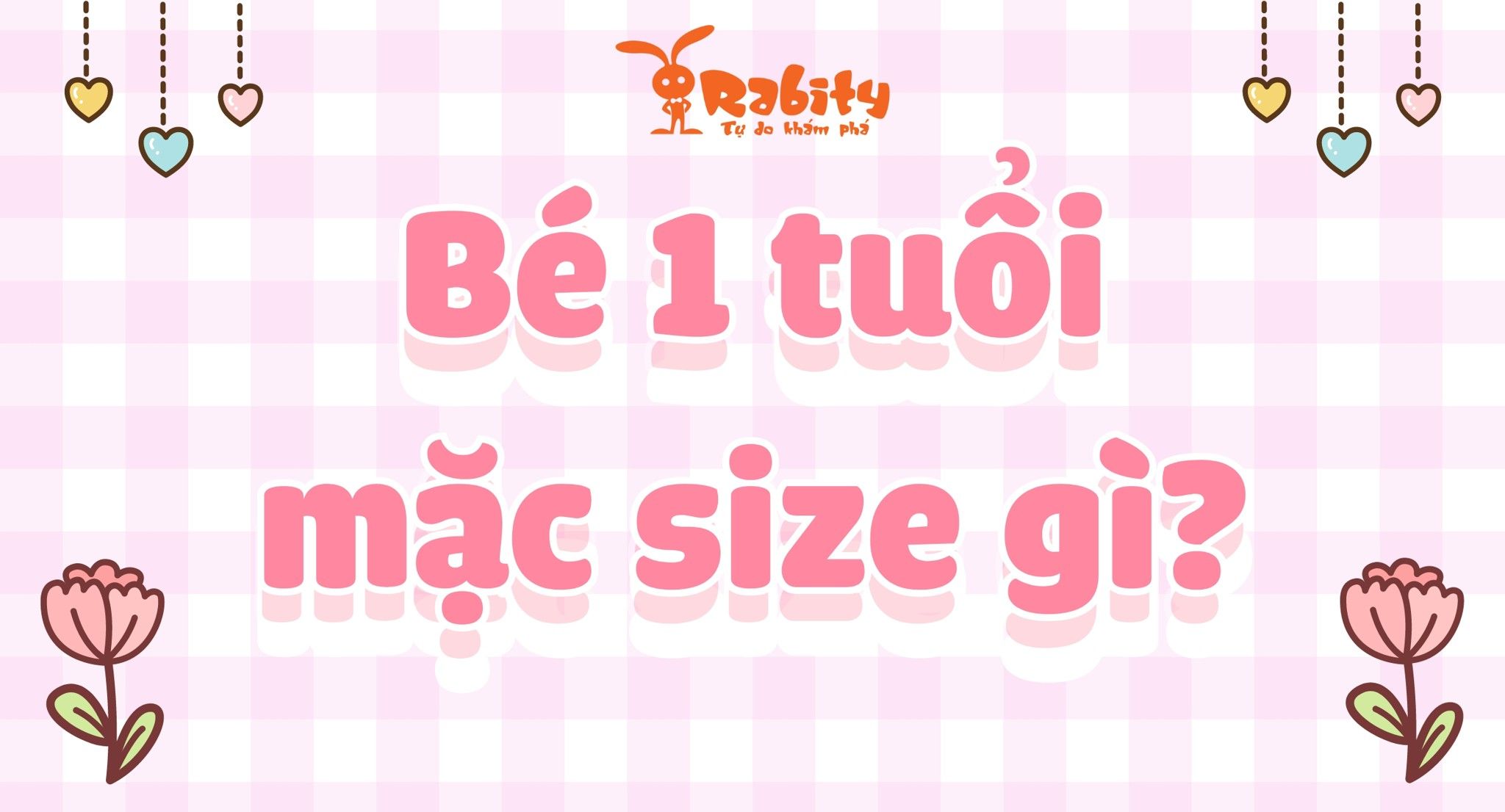 Bé 1 tuổi mặc size bao nhiêu? Cùng giải nghĩa size quần áo cho bé