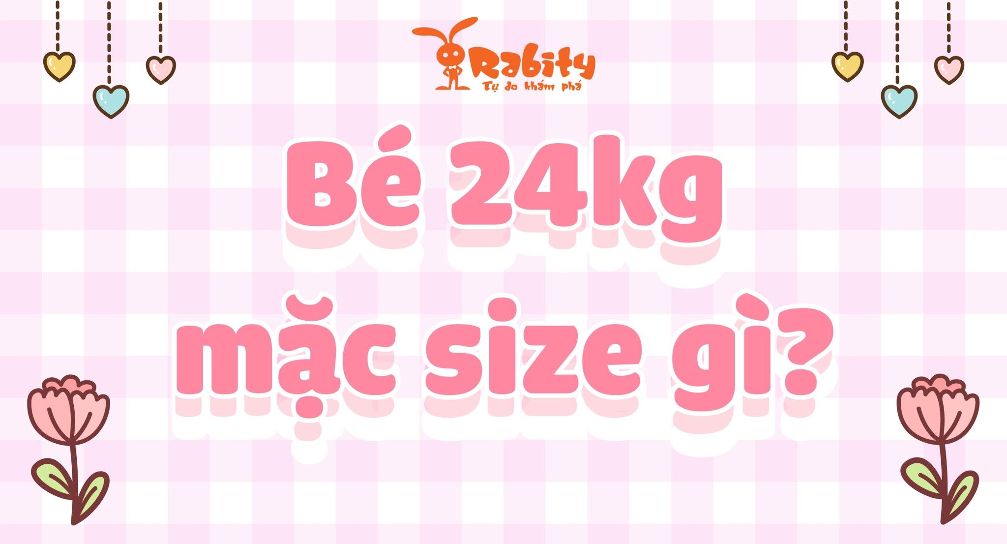 Bé 24kg mặc size gì? Cùng giải nghĩa size quần áo cho bé