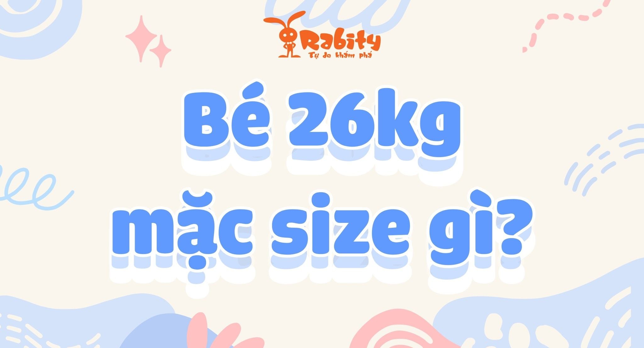 Bé 26kg mặc size gì? Cùng giải nghĩa size quần áo cho bé