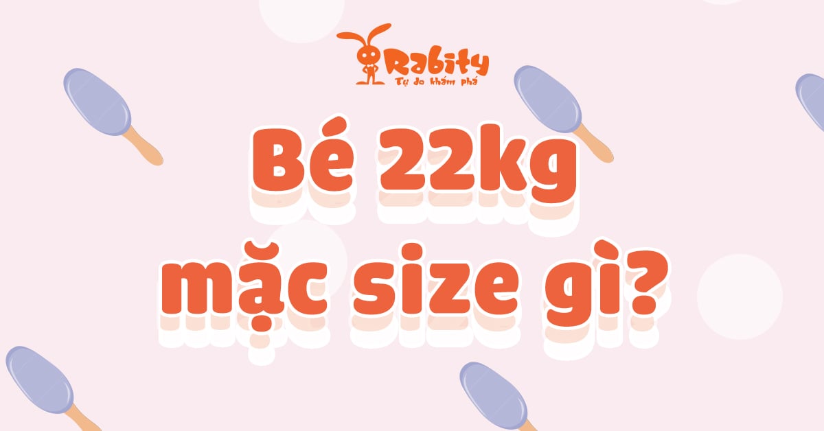 Bé 22kg mặc size gì? Cùng giải nghĩa size quần áo cho bé