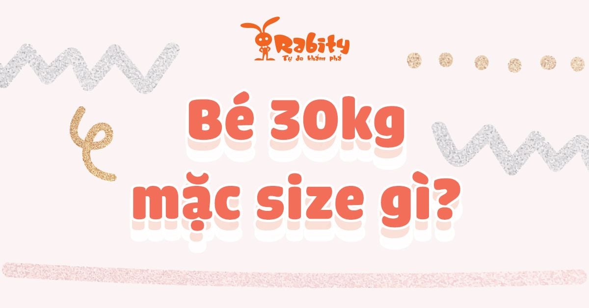 Bé 30kg mặc size gì? Cùng giải nghĩa size quần áo cho bé